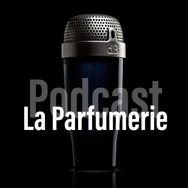 Parfum : La Parfumerie Podcast — Avis sans détours et articles fumants